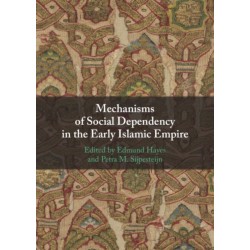 Mechanisms of Social Dependency in the Early Islamic Empire