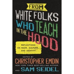 From White Folks Who Teach in the Hood: Reflections on Race, Culture, and Identity