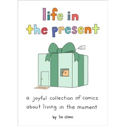 Life in the Present: A Joyful Collection of Comics About Living in the Moment