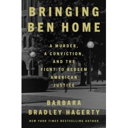 Bringing Ben Home: A Murder, a Conviction, and the Fight to Redeem American Jus