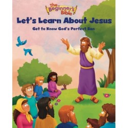 The Beginner's Bible Let's Learn About Jesus: Get to Know God’s Perfect Son