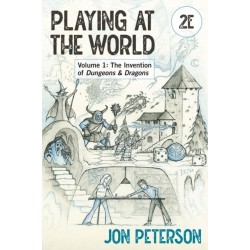 Playing at the World, 2E, Volume 1: The Invention of Dungeons & Dragons