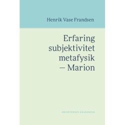 Erfaring subjektivitet metafysik - Marion