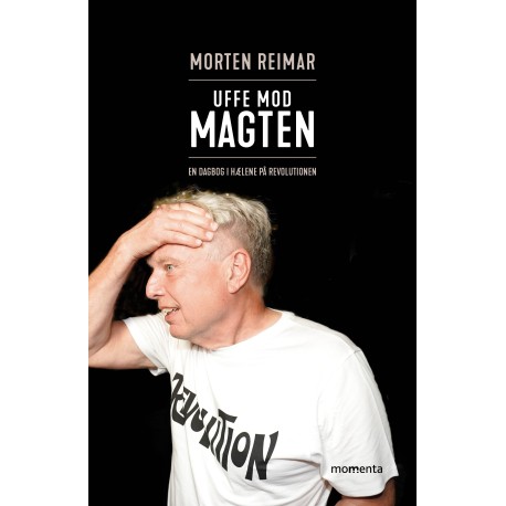 Uffe mod magten: En dagbog i hælene på revolutionen