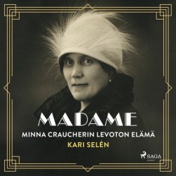 Madame: Minna Craucherin levoton elämä