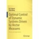 Optimal Control of Dynamic Systems Driven by Vector Measures: Theory and Applications