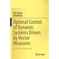 Optimal Control of Dynamic Systems Driven by Vector Measures: Theory and Applications