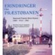 Erindringer fra Præstøbanen