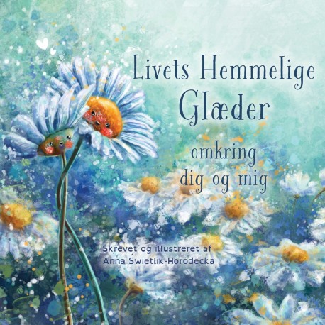 Livets hemmelige glæder: omkring dig og mig