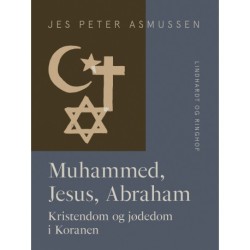 Muhammed, Jesus, Abraham. Kristendom og jødedom i Koranen