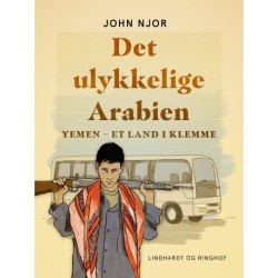 Det ulykkelige Arabien. Yemen - et land i klemme