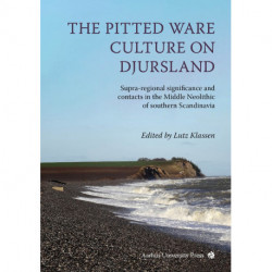 The Pitted Ware Culture on Djursland: Supra-regional significance and contacts in the Middle Neolithic of southern Scandinavia