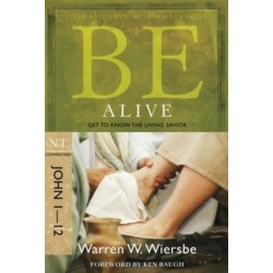 Be Alive - John 1- 12: Get to Know the Living Savior