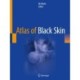 Atlas of Black Skin