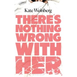 There’s Nothing Wrong With Her