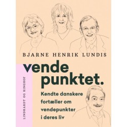 Vendepunktet. Kendte danskere fortæller om vendepunkter i deres liv