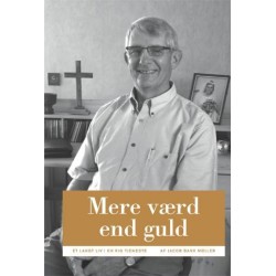 Mere værd end guld: et langt liv i en rig tjeneste