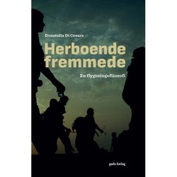 Herboende fremmede: En flygtningefilosofi