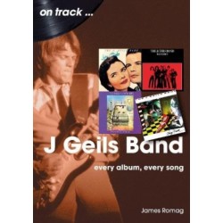 J Geils Band On Track: Every Album, Every Song