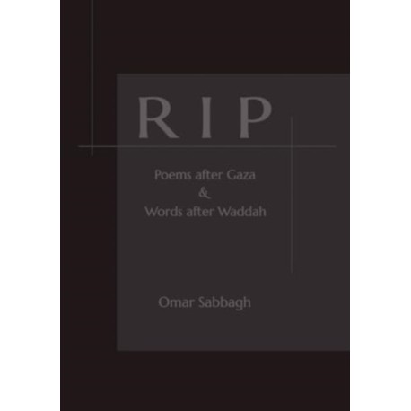 RIP: Poems after Gaza & Words after Waddah
