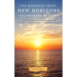 The LDN Research Trust New Horizons: Celebrating 20 Years: Low Dose Naltrexone (LDN) Testimonials come to together to help celebrate the 20-year anniversary of the LDN Research Trust