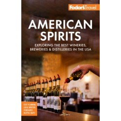Fodor's American Spirits: Exploring the Best Wineries, Breweries, and Distilleries in the USA