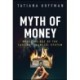 The Myth of Money: Breaking Out of the Failing Financial System