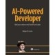 AI-Powered Developer: Build great software with ChatGPT and Copilot