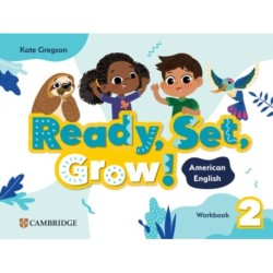 Ready, Set, Grow! Level 2 Workbook American English