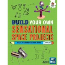 Build Your Own Sensational Space Projects