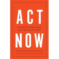Act Now: A Vision for a Better Future and a New Social Contract