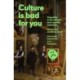 Culture is Bad for You: Inequality in the Cultural and Creative Industries, Revised and Updated Edition