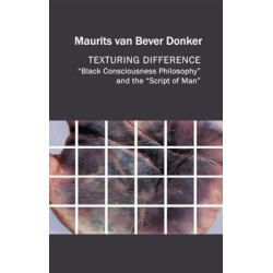 Texturing Difference: "Black Consciousness Philosophy" and the "Script of Man"