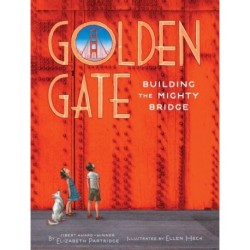 Golden Gate: Building the Mighty Bridge