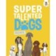 DOGS: Super Talented Dogs