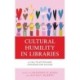 Cultural Humility in Libraries: A Call to Action and Strategies for Success