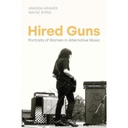 Hired Guns: Portraits of Women in Alternative Music