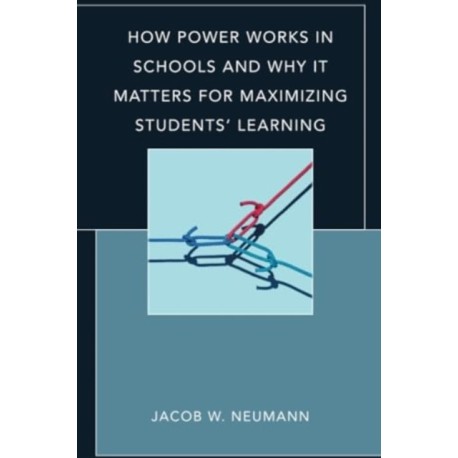 How Power Works in Schools and Why It Matters for Maximizing Students’ Learning