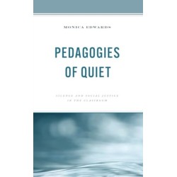 Pedagogies of Quiet: Silence and Social Justice in the Classroom