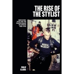 The Rise of the Stylist: Subculture, Style and the Fashion Image in London 1980–1990