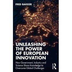 Unleashing the Power of European Innovation: How Government, Industry and Science Share Knowledge to Overcome Global Challenges