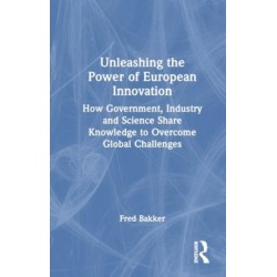 Unleashing the Power of European Innovation: How Government, Industry and Science Share Knowledge to Overcome Global Challenges