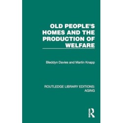 Old People's Homes and the Production of Welfare