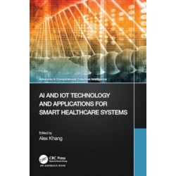 AI and IoT Technology and Applications for Smart Healthcare Systems