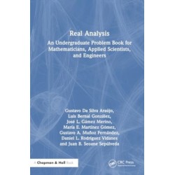 Real Analysis: An Undergraduate Problem Book for Mathematicians, Applied Scientists, and Engineers
