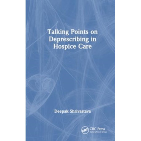 Talking Points on Deprescribing in Hospice Care