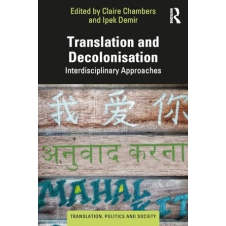 Translation and Decolonisation: Interdisciplinary Approaches