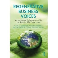 Regenerative Business Voices: Values-based Entrepreneurship for Sustainable Enterprises