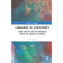 Language as Statecraft: 'Global English' and the Politics of Language in Rwanda