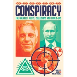 Conspiracy: The Greatest Plots, Collusions and Cover-Ups